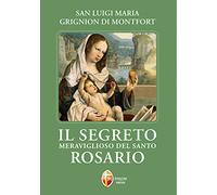 Il segreto meraviglioso del santo rosario (La Madre di Dio)