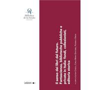 Il senso dei libri del futuro. Fantascienza, biblioteche pubbliche e private in Italia: fondi, collezionisti, editoria storica. Con QR Code (Biblioteche ed archivi)