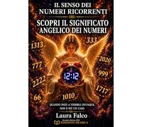Il senso dei numeri ricorrenti: Il significato angelico dei numeri che appaiono continuamente davanti a te