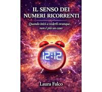 Il senso dei numeri ricorrenti: Quando inizi a vederli ovunque, non è più un caso