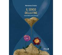 Il senso della fine. Inesorabile storia d'amore (Rondini)