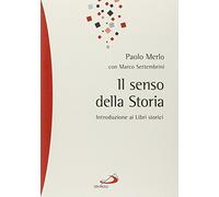 Il senso della storia. Introduzione ai libri storici (Parola di Dio. Seconda serie)