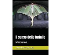Il senso delle farfalle: Mammina...