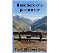 Il sentiero che porta a me (La community di ilmiolibro.it)