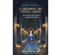 Il Sentiero dei Piccoli Saggi: Gli Archetipi del Pensiero spiegati ai bambini