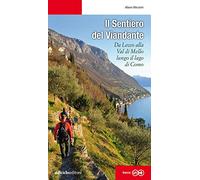 Il sentiero del viandante. Da Lecco alla Val di Mello lungo il Lago di Como (Escursionismi)
