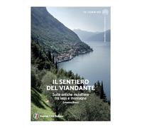 Il sentiero del viandante. Sulle antiche mulattiere tra lago e montagna (In cammino)