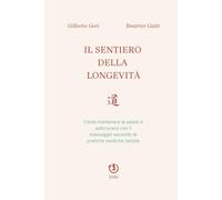 IL SENTIERO DELLA LONGEVITÀ: Come mantenere la salute e autocurarsi con il massaggio secondo le pratiche mediche taoiste