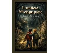 IL SENTIERO DELLE CINQUE PORTE: I SEMI DELLA CRESCITA