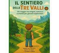 Il Sentiero delle Tre Valli: Un libro da leggere, esplorare e vivere