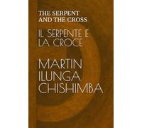 IL SERPENTE E LA CROCE: THE SERPENT AND THE CROSS