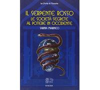 Il serpente rosso. Le società segrete al potere in Occidente (Le porte di Venexia)