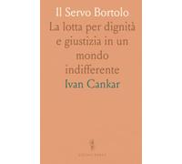 Il Servo Bortolo: La lotta per dignità e giustizia in un mondo indifferente
