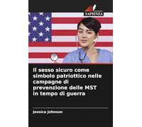 Il sesso sicuro come simbolo patriottico nelle campagne di prevenzione delle MST in tempo di guerra