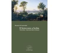 Il Settecento a Ischia. Vicende, viaggiatori e stragi (Fuori collana)