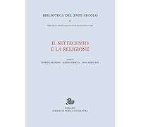 Il Settecento e la religione (Biblioteca del XVIII secolo)