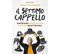 Il settimo cappello: Umorismo pratico per l’uso quotidiano