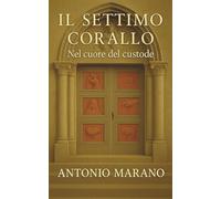 IL SETTIMO CORALLO: Nel cuore del custode