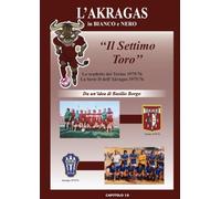 IL SETTIMO TORO: Scudetto del Torino 1975/76 (L'AKRAGAS IN BIANCO E NERO)