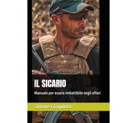 IL SICARIO: Manuale per essere imbattibile negli affari
