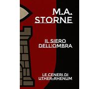 Il Siero dell'Ombra: Le ceneri di Uther-Rhenum: 1