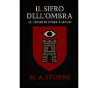 Il Siero dell'Ombra: Le ceneri di Uther-Rhenum