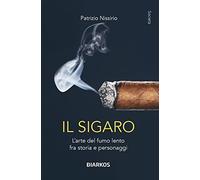 Il sigaro. L'arte del fumo lento fra storia e personaggi (Società)