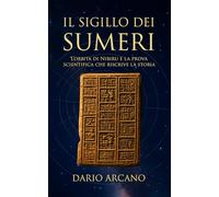 Il Sigillo dei Sumeri: L'orbita di Nibiru e la prova scientifica che riscrive la storia