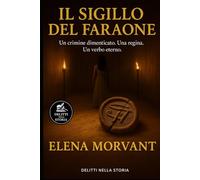 Il sigillo del Faraone (Delitti nella Storia)