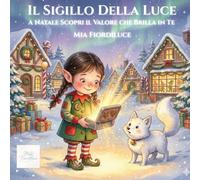 Il Sigillo Della Luce: A Natale scopri il valore che brilla in te