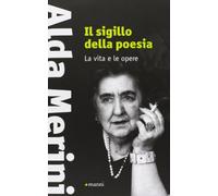 Il sigillo della poesia. La vita e le opere (Pretesti)