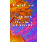Il Sigillo delle 40 Vite L’Eterna Danza delle Fiamme Unite