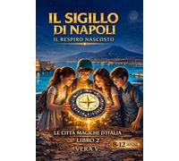 IL SIGILLO DI NAPOLI: Il respiro nascosto (Le Città Magiche d’Italia)