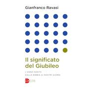 Il significato del Giubileo. L'anno Santo dalla Bibbia ai nostri giorni (Lapislazzuli)