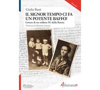 Il signor tempo ci fa un potente baffo! Lettere di un soldato M. dalla Russia (Historiae)