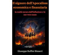Il signore dell'Apocalisse economica e finanziaria: la realtà oscura dell'inflazione e le sue vere cause