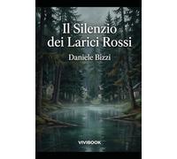 Il Silenzio dei Larici Rossi (Le avventure di un Carabiniere)