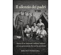 IL SILENZIO DEI PADRI: STORIA DI UN INTERNATO MILITARE ITALIANO E DI UNA GENERAZIONE CHE NON HA RACCONTATO