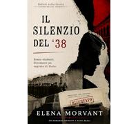 Il silenzio del '38: Erano studenti. Divennero un segreto di Stato (Delitti nella Storia: Le epoche del crimine)