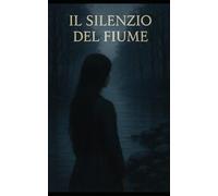 Il silenzio del fiume