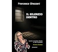 Il silenzio dentro. Quando raccontare diventa un atto di giustizia