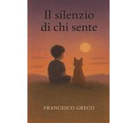 IL SILENZIO DI CHI SENTE