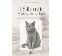 Il silenzio è un gatto grigio. Appunti disordinati di un filosofo peloso
