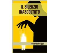 IL SILENZIO INASCOLTATO (Il plagio delle menti)