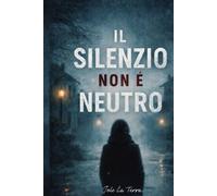 Il silenzio non è neutro