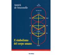 Il simbolismo del corpo umano. Dall'albero della vita allo schema corporeo (Il sale della terra)