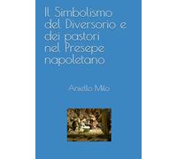 Il Simbolismo del Diversorio e dei Pastori nel Presepe napoletano
