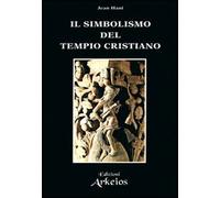 Il simbolismo del tempio cristiano (La via dei simboli)