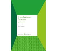 Il simbolismo francese. I grandi maestri (Studi superiori)