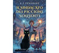 Il Sindacato dei Piccioni Senzienti: Una satira sulla burocrazia magica (Le Magiche Disavventure di Quibbletown, Libro 2 della saga)